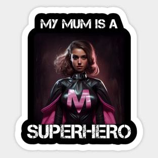 Mama Superhero - My Mum Is A Superhero 1 Sticker